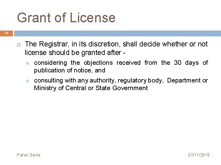 Grant of License 74 The Registrar, in its discretion, shall decide whether or not