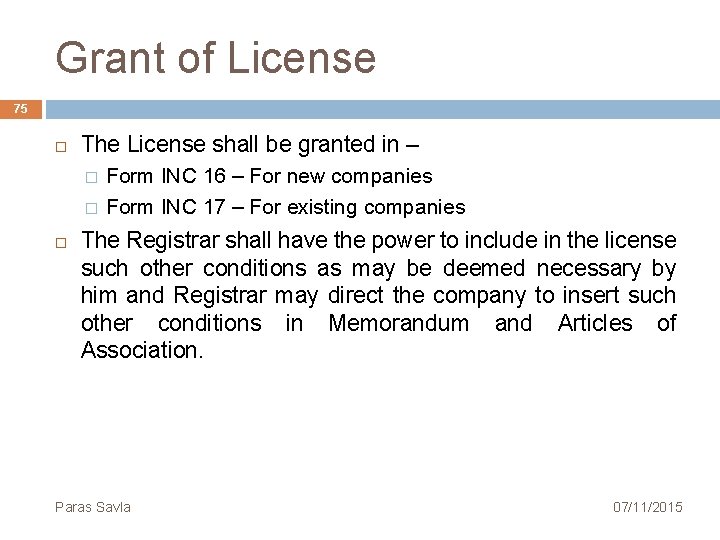 Grant of License 75 The License shall be granted in – � � Form