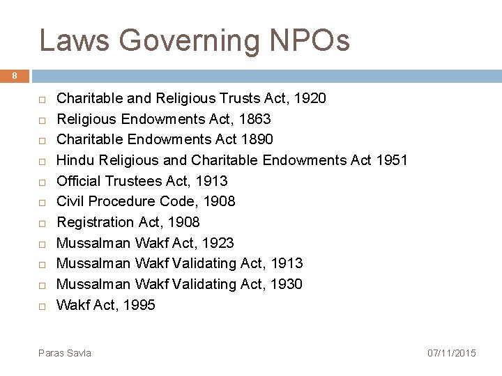 Laws Governing NPOs 8 Charitable and Religious Trusts Act, 1920 Religious Endowments Act, 1863