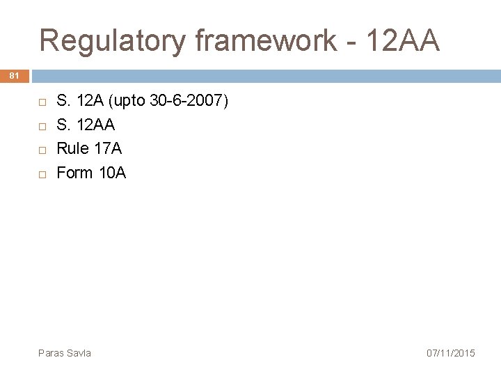 Regulatory framework 12 AA 81 S. 12 A (upto 30 6 2007) S. 12
