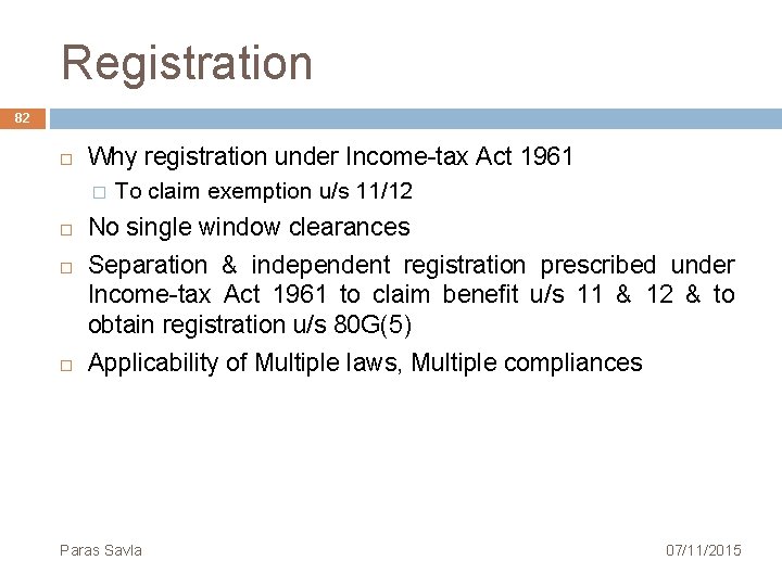 Registration 82 Why registration under Income tax Act 1961 � To claim exemption u/s