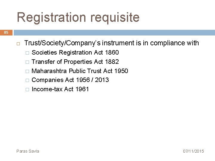 Registration requisite 85 Trust/Society/Company’s instrument is in compliance with � � � Societies Registration