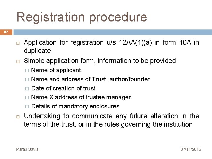 Registration procedure 87 Application for registration u/s 12 AA(1)(a) in form 10 A in