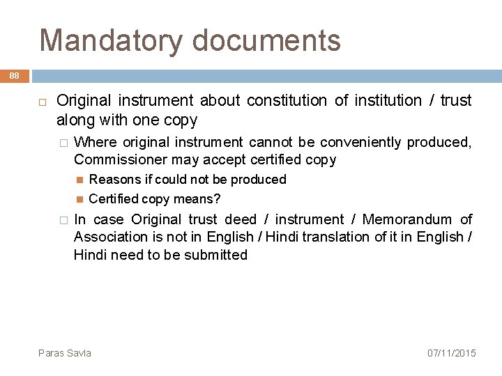 Mandatory documents 88 Original instrument about constitution of institution / trust along with one