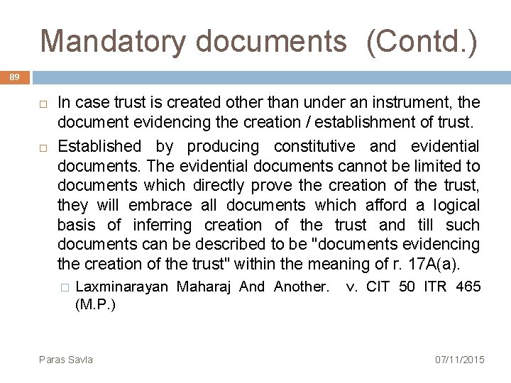 Mandatory documents (Contd. ) 89 In case trust is created other than under an