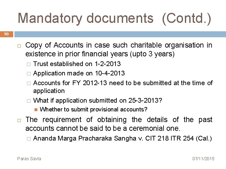 Mandatory documents (Contd. ) 90 Copy of Accounts in case such charitable organisation in