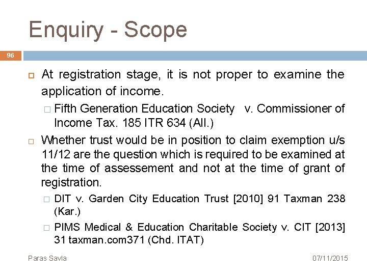 Enquiry Scope 96 At registration stage, it is not proper to examine the application