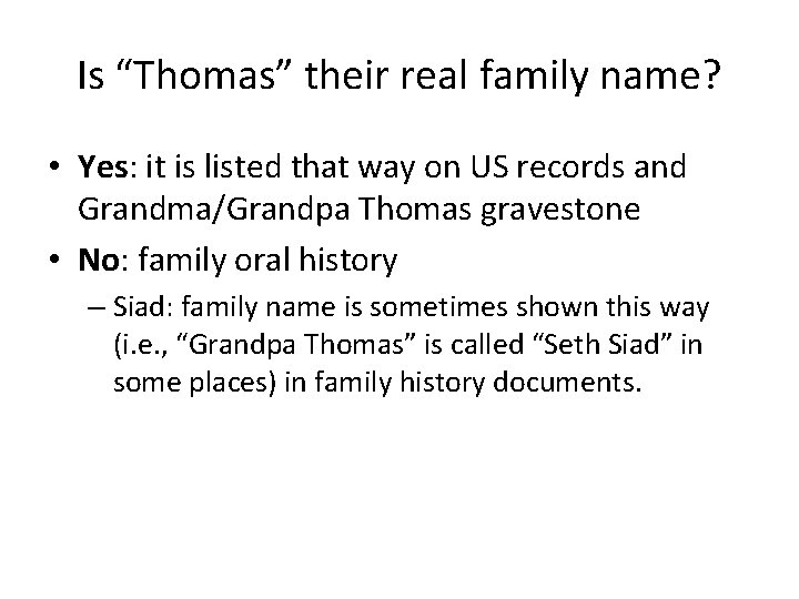 Is “Thomas” their real family name? • Yes: it is listed that way on