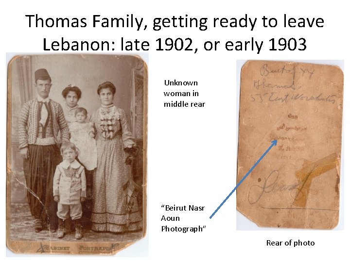 Thomas Family, getting ready to leave Lebanon: late 1902, or early 1903 Unknown woman