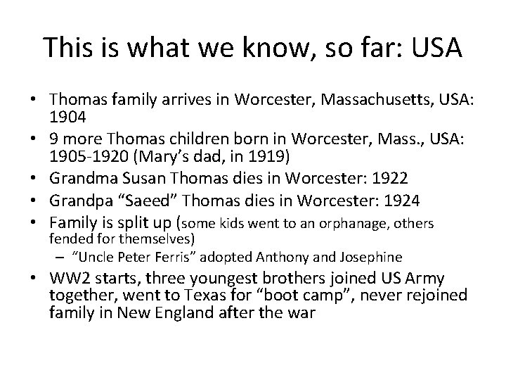 This is what we know, so far: USA • Thomas family arrives in Worcester,