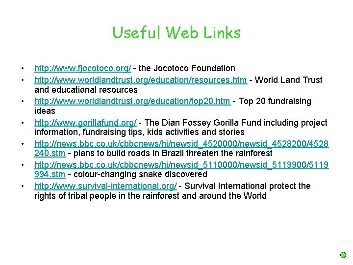 Useful Web Links • • http: //www. fjocotoco. org/ - the Jocotoco Foundation http: