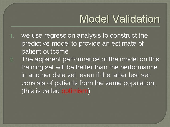 Model Validation 1. 2. we use regression analysis to construct the predictive model to Model Validation 1. 2. we use regression analysis to construct the predictive model to