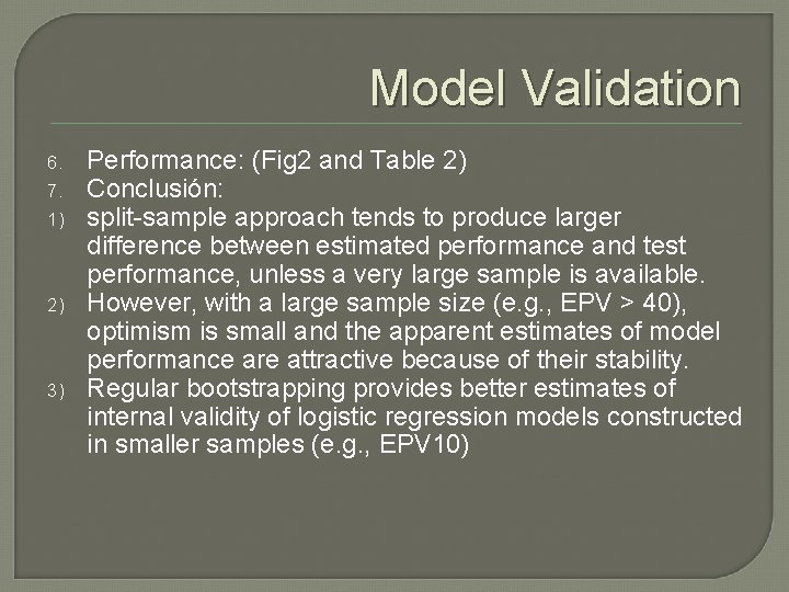 Model Validation 6. 7. 1) 2) 3) Performance: (Fig 2 and Table 2) Conclusión: Model Validation 6. 7. 1) 2) 3) Performance: (Fig 2 and Table 2) Conclusión:
