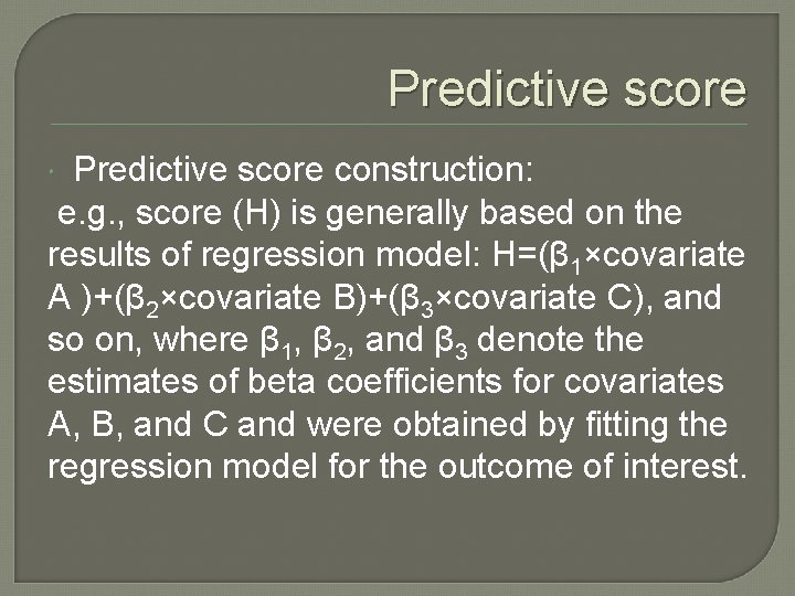 Predictive score construction: e. g. , score (H) is generally based on the results Predictive score construction: e. g. , score (H) is generally based on the results