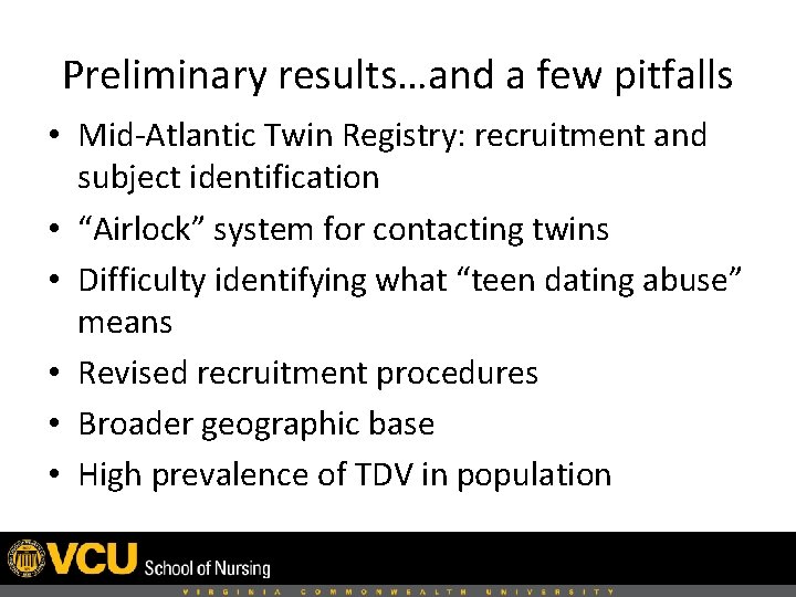 Preliminary results…and a few pitfalls • Mid-Atlantic Twin Registry: recruitment and subject identification •