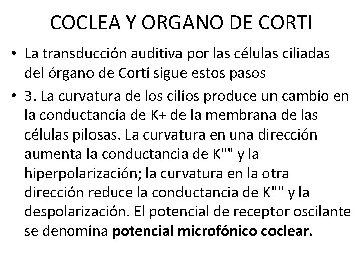 COCLEA Y ORGANO DE CORTI • La transducción auditiva por las células ciliadas del