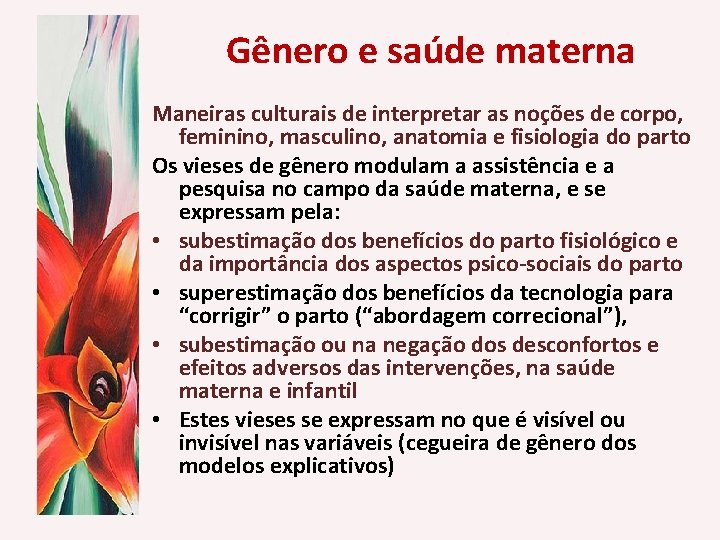 Gênero e saúde materna Maneiras culturais de interpretar as noções de corpo, feminino, masculino,
