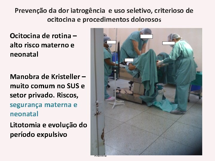 Prevenção da dor iatrogência e uso seletivo, criterioso de ocitocina e procedimentos dolorosos Ocitocina