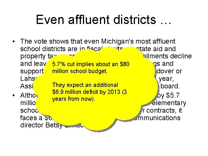 Even affluent districts … • The vote shows that even Michigan's most affluent school