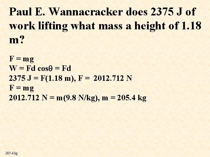 Paul E. Wannacracker does 2375 J of work lifting what mass a height of