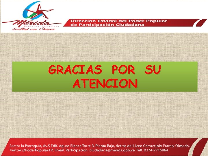 GRACIAS POR SU ATENCION 