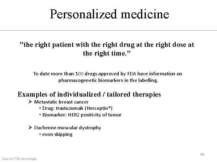 Personalized medicine "the right patient with the right drug at the right dose at
