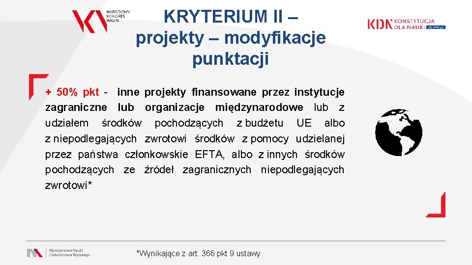 KRYTERIUM II – projekty – modyfikacje punktacji + 50% pkt - inne projekty finansowane