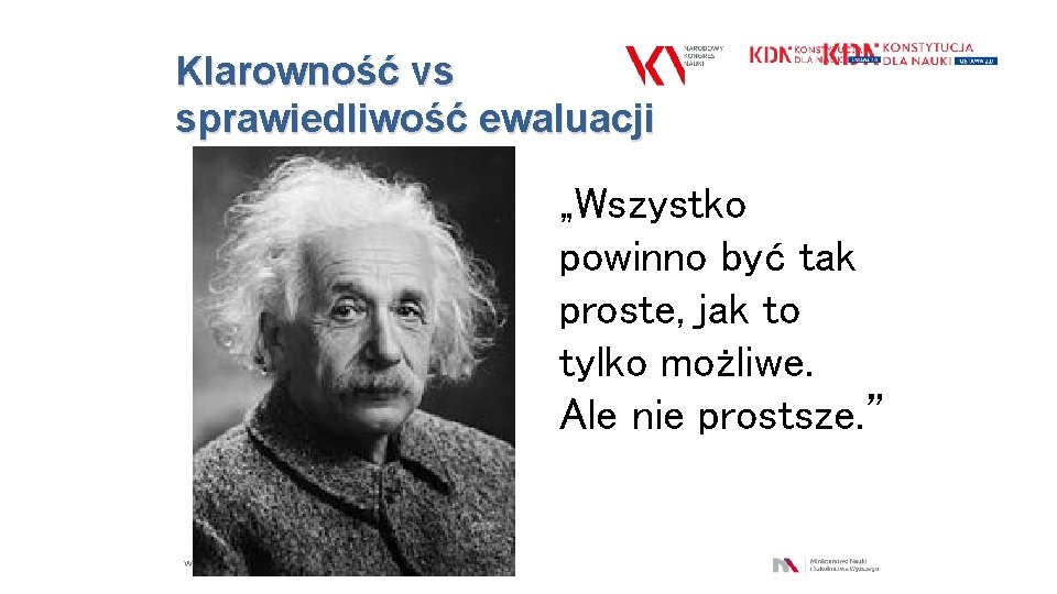 Klarowność vs sprawiedliwość ewaluacji „Wszystko powinno być tak proste, jak to tylko możliwe. Ale