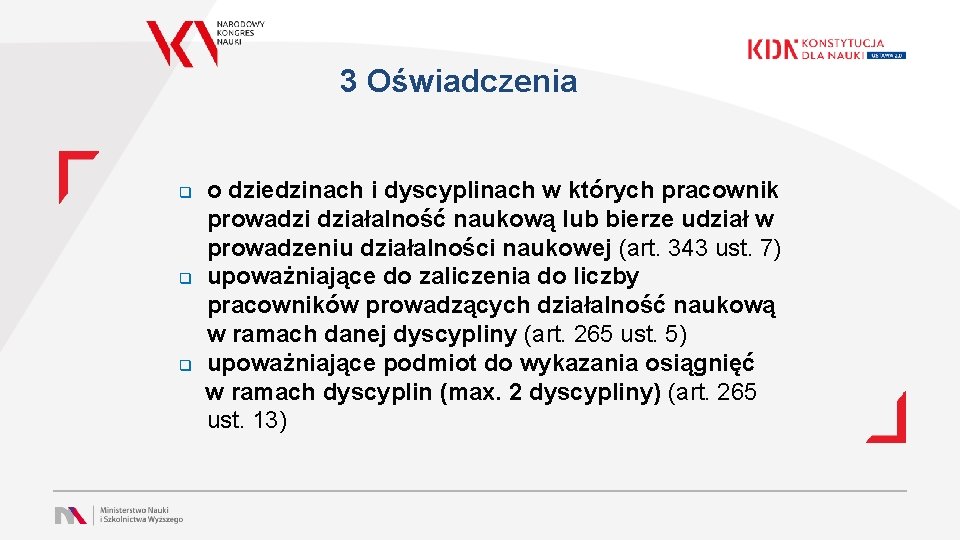 3 Oświadczenia o dziedzinach i dyscyplinach w których pracownik prowadzi działalność naukową lub bierze