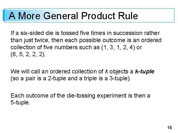 A More General Product Rule If a six-sided die is tossed five times in