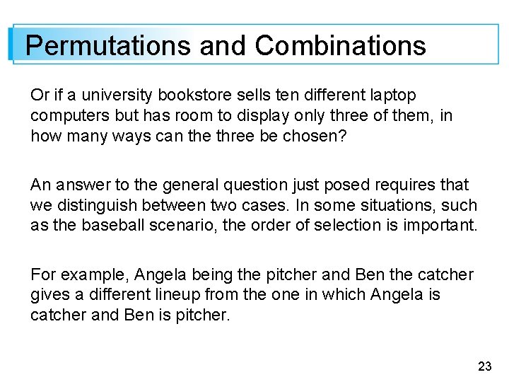 Permutations and Combinations Or if a university bookstore sells ten different laptop computers but