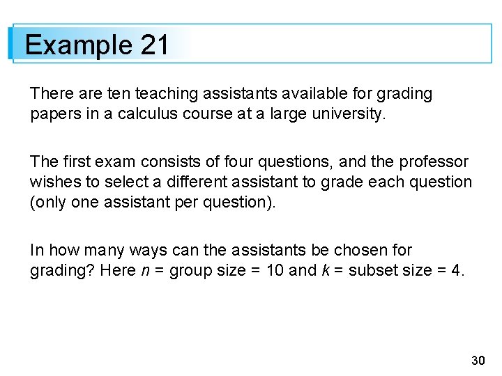 Example 21 There are ten teaching assistants available for grading papers in a calculus