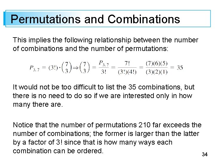 Permutations and Combinations This implies the following relationship between the number of combinations and