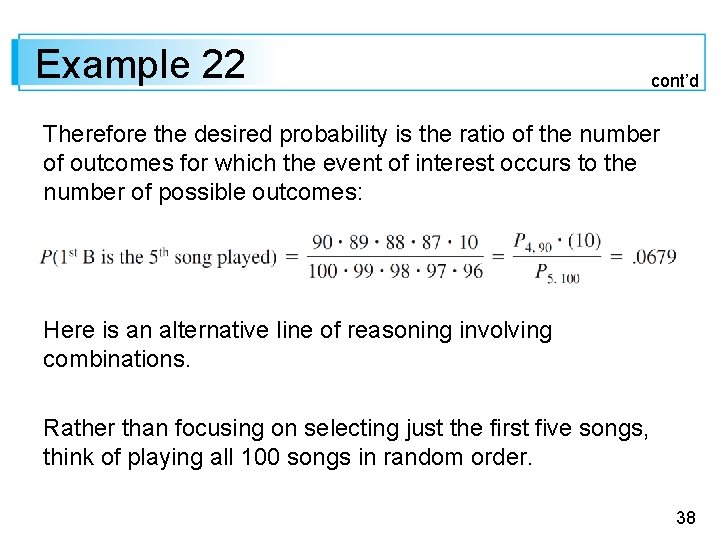 Example 22 cont’d Therefore the desired probability is the ratio of the number of