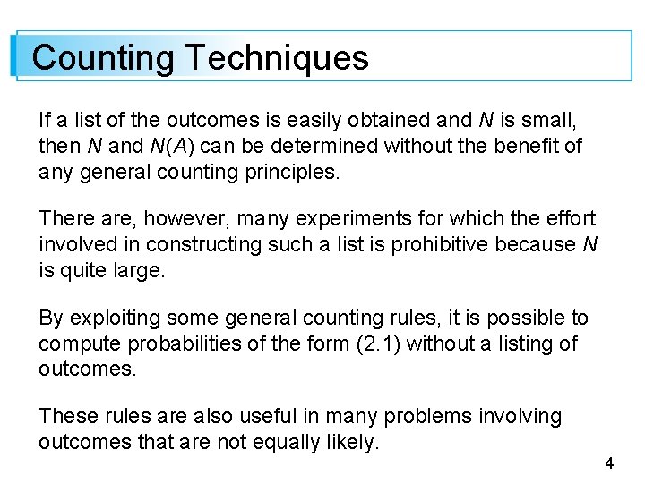 Counting Techniques If a list of the outcomes is easily obtained and N is