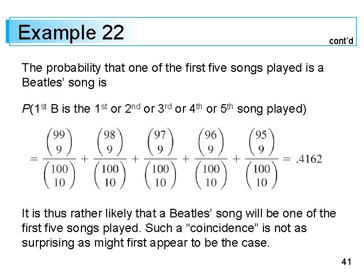 Example 22 cont’d The probability that one of the first five songs played is