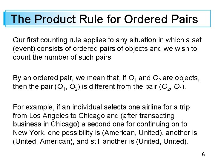 The Product Rule for Ordered Pairs Our first counting rule applies to any situation