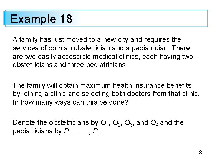 Example 18 A family has just moved to a new city and requires the