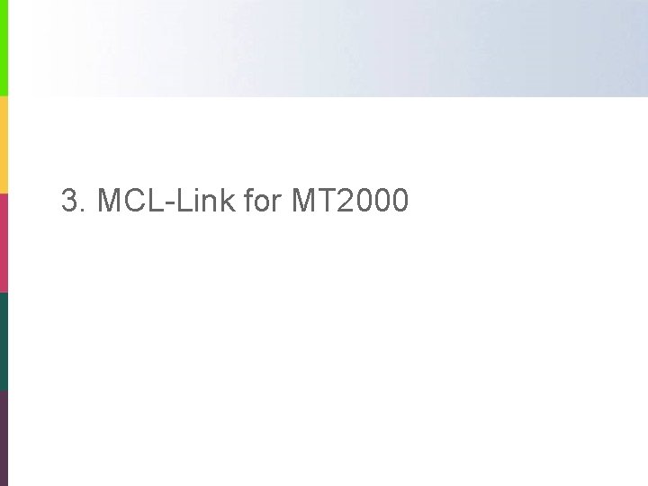 3. MCL-Link for MT 2000 