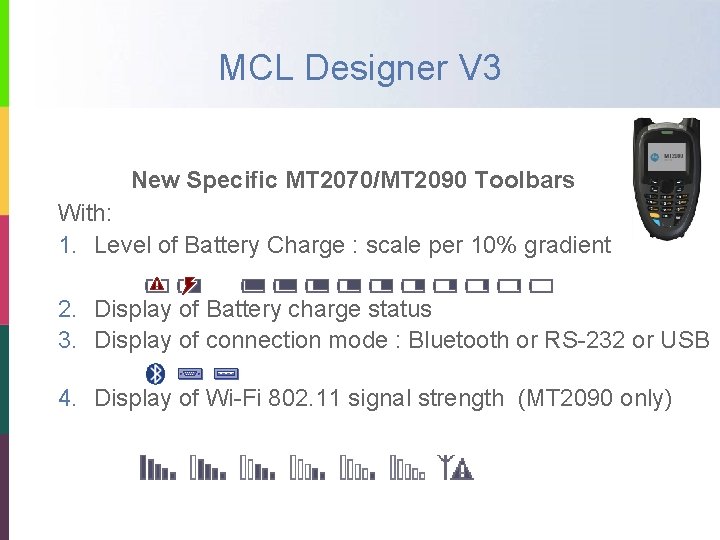 MCL Designer V 3 New Specific MT 2070/MT 2090 Toolbars With: 1. Level of