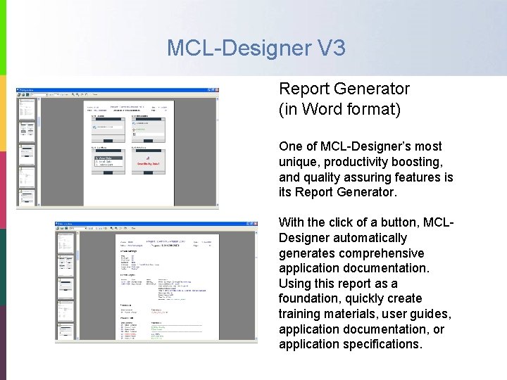 MCL-Designer V 3 Report Generator (in Word format) One of MCL-Designer’s most unique, productivity