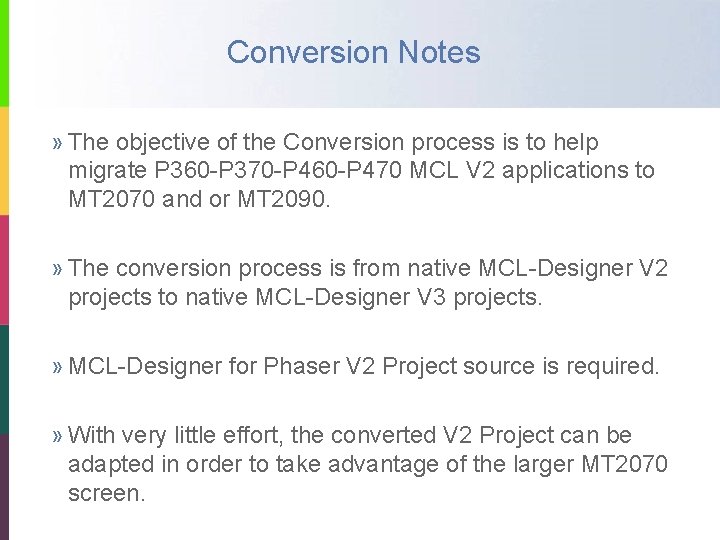 Conversion Notes » The objective of the Conversion process is to help migrate P
