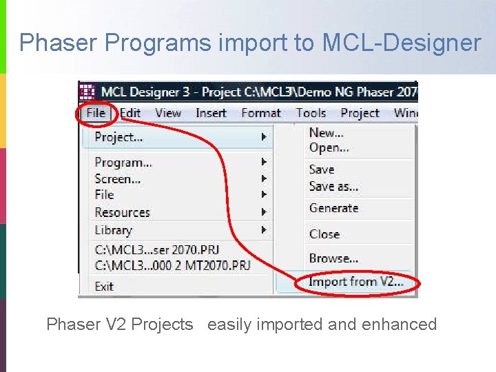 Phaser Programs import to MCL-Designer Phaser V 2 Projects easily imported and enhanced 