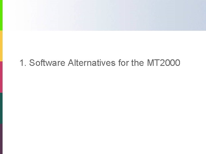1. Software Alternatives for the MT 2000 