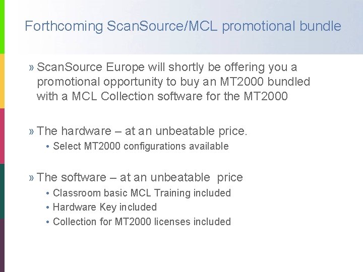 Forthcoming Scan. Source/MCL promotional bundle » Scan. Source Europe will shortly be offering you