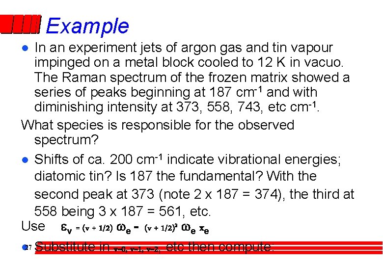 Example In an experiment jets of argon gas and tin vapour impinged on a