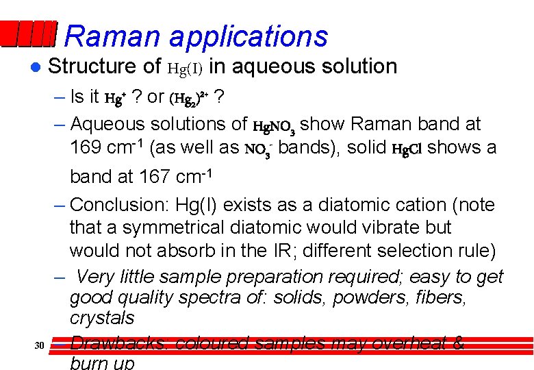 Raman applications l Structure of Hg(I) in aqueous solution – Is it Hg+ ?