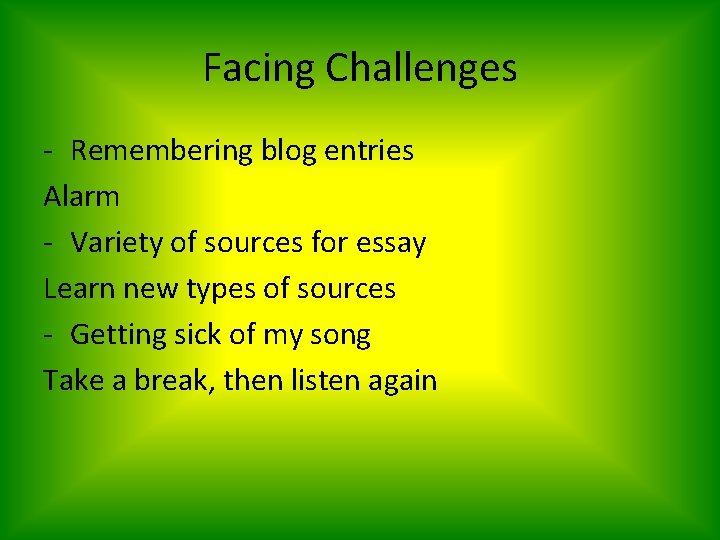 Facing Challenges - Remembering blog entries Alarm - Variety of sources for essay Learn