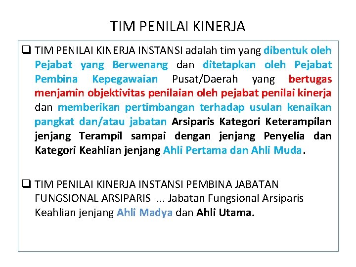 TIM PENILAI KINERJA q TIM PENILAI KINERJA INSTANSI adalah tim yang dibentuk oleh Pejabat