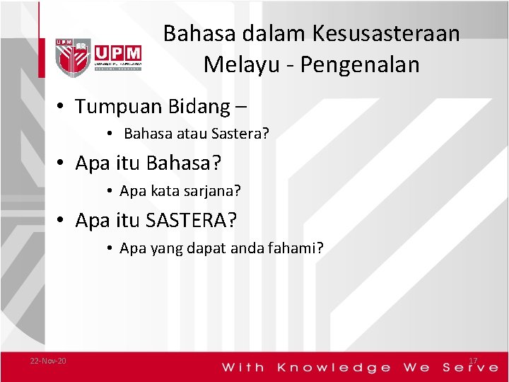 Bahasa dalam Kesusasteraan Melayu - Pengenalan • Tumpuan Bidang – • Bahasa atau Sastera?